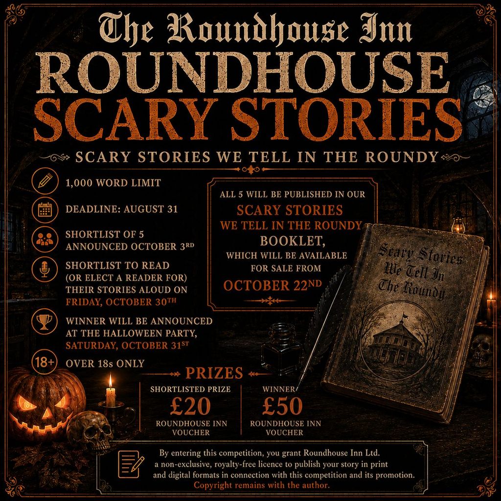 Scary Stories We Tell in the Roundy poster — 1,000 word limit, deadline 31 August, shortlist of five announced 3 October, booklet on sale 22 October, winner announced at the Halloween party, £50 and £20 Roundhouse Inn vouchers
